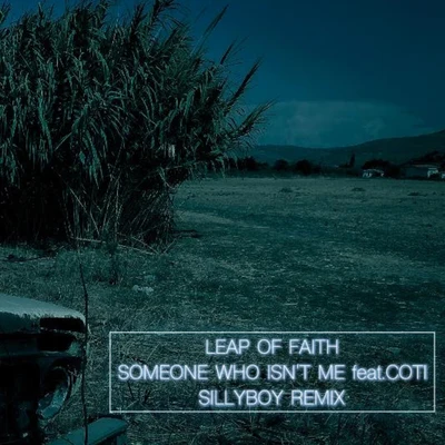 Coti/someone Whois你TM餓 Leap of Faith (Sillyboy Remix Single Edition)