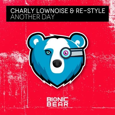 Charly Lownoise/Re-Style Another Day