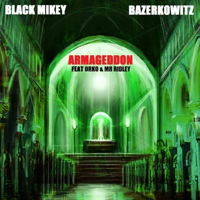 Black Mikey/Bazerkowitz Armageddon (feat. Orko & Mr. Ridley) - Single