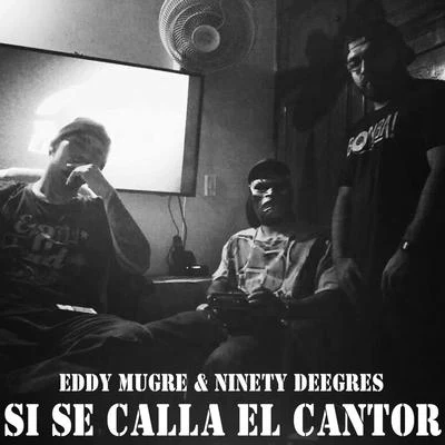 Eddy Mugre Si Se Calla el Cantor