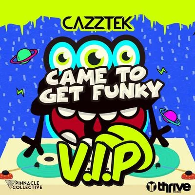 Cazztek Came To Get Funky (VIP)