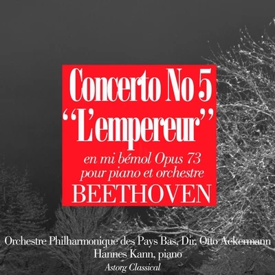 Otto Ackermann/Orchestre Philharmonique des Pays Bas/Hannes Kann Beethoven : Concerto No. 5 In E-flat Major for Piano and Orchestra, Op. 73 '' Emperor ''