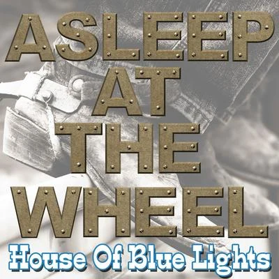 Asleep At The Wheel House Of Blue Lights