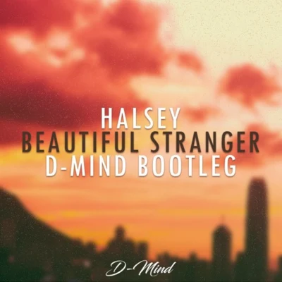 D-Mind FinallyBeautiful Stranger (D-Mind Bootleg)