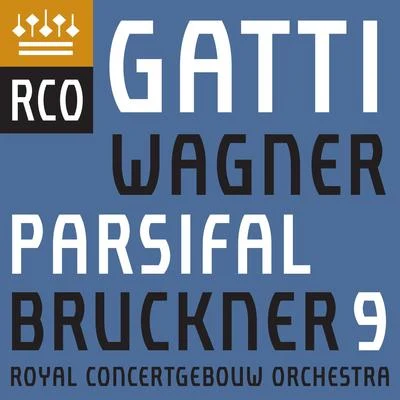 Royal Concertgebouw Orchestra/Daniele Gatti Bruckner: Symphony No. 9 - Wagner: Parsifal (Excerpts)