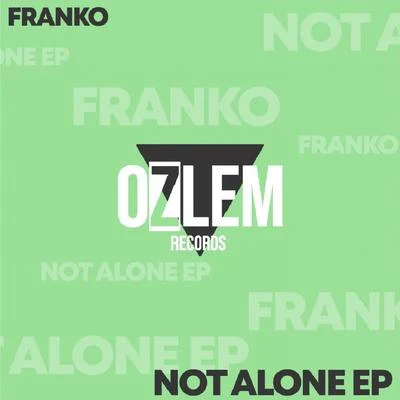 Franko NOT ALONE EP