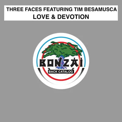 Three Faces Love & Devotion ( feat. Tim Besamusca)