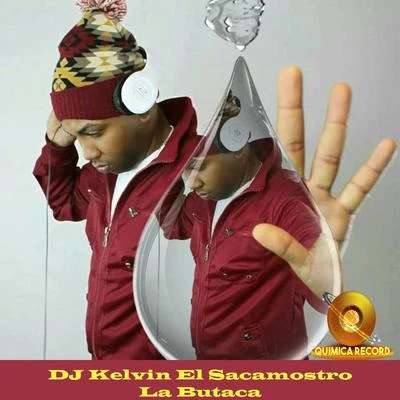 DJ Kelvin El Sacamostro La Butaca