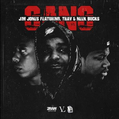 Neek Bucks/Trav/Jim Jones Gang (feat. Trav & Neek Bucks) - Single