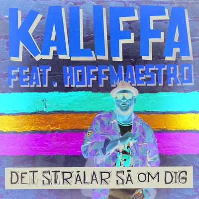 Kaliffa Det strålar så om dig