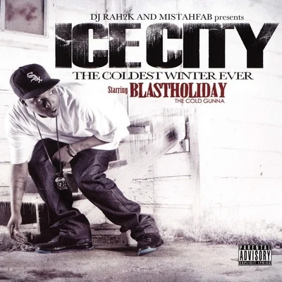 Mistah F.A.B./DJ Rah2K Ice City - The Coldest Winter Ever