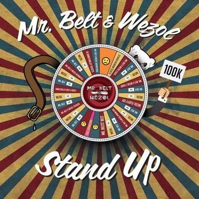 Mr. Belt & Wezol Stand Up