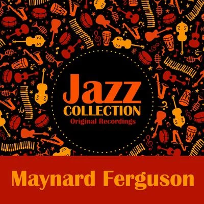 Maynard Ferguson Jazz Collection (Original Recordings)