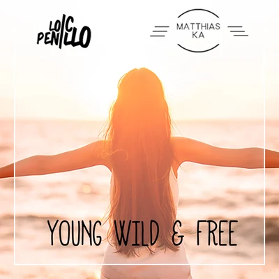 Loic Penillo/Matthias Ka Young, Wild & Free