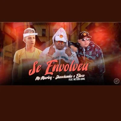 Shevchenko e Elloco/MC Bob Anne Se Envolveu