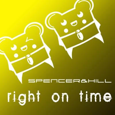 Spencer &amp; Hill Right on Time