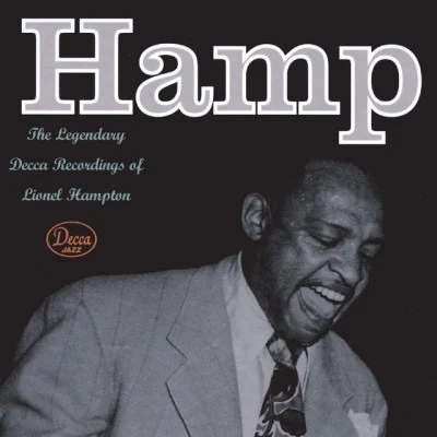 Lionel Hampton Hamp The Legendary Decca Recordings Of Lionel Hampton