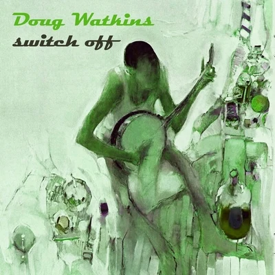 Doug Watkins Switch Off