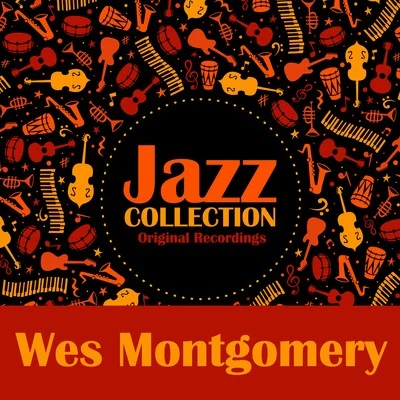 Wes Montgomery Jazz Collection (Original Recordings)