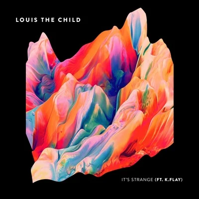 Louis The Child/William. Its Strange