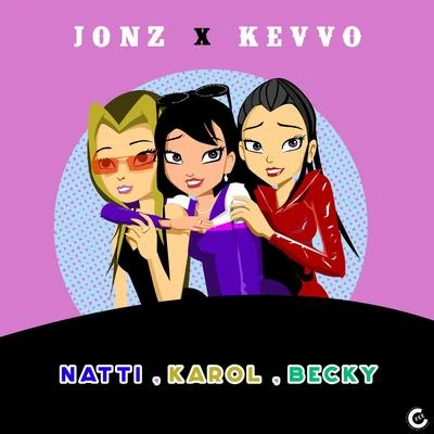 Jon Z/Kevvo Natti, Karol, Becky