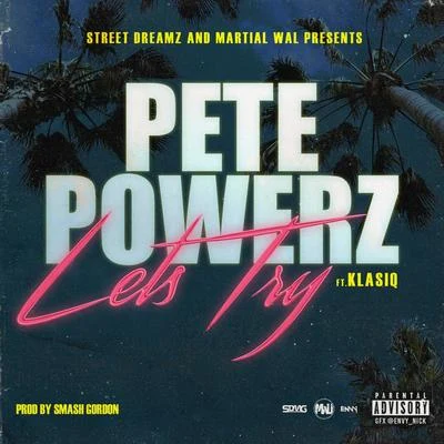 Pete Powerz Lets Try