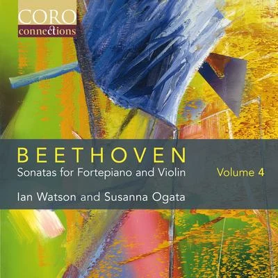 Ian Watson Beethoven: Sonatas for Fortepiano and Violin Volume 4