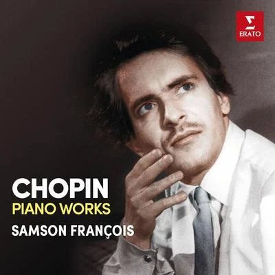 Samson François Chopin: Piano Works