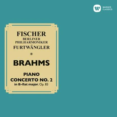 Wilhelm Furtwängler Brahms: Piano Concerto No. 2, Op. 83 (Live at Berliner Philharmonie, 1942)