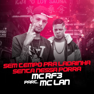 MC RF3 Sem Tempo pra LadainhaSenta Nessa Porra