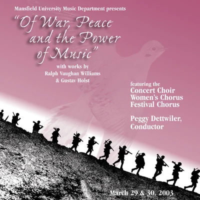 Peggy Dettwiler Choral Concert: Mansfield University Concert Choir – VAUGHAN WILLIAMS, R.HOLST, G. (Of War, Peace and the Power of Music)