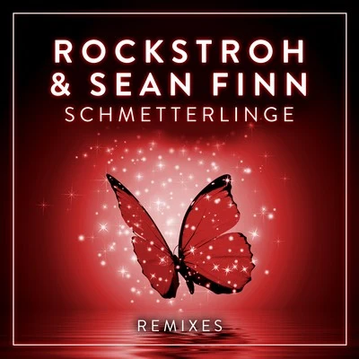 Rockstroh/Sean Finn Schmetterlinge (Remixes)