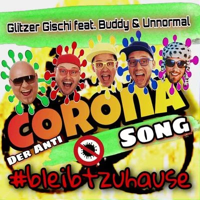 Buddy/Unnormal/Glitzer Gischi Der Anti Corona Song