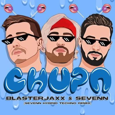 Blasterjaxx/Sevenn Chupa (Sevenn Hybrid Techno Remix)