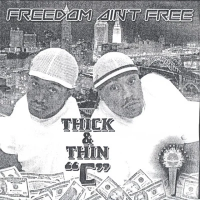 Thin C Freedom Aint Free