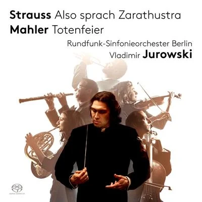 Berlin Radio Symphony Orchestra STRAUSS, R.: Also sprach ZarathustraMAHLER, G.: Totenfeier (Berlin Radio Symphony, V. Jurowski)