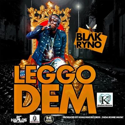 Blak Ryno Leggo Dem - Single