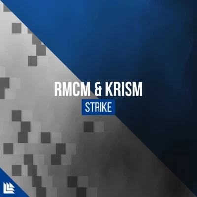 KRISM/Revealed Recordings/RMCM Strike