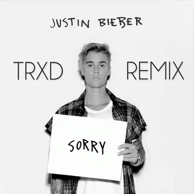 TRXD Sorry (TRXD & Tayler Buono Remix)