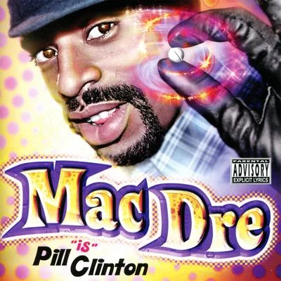 Mac Dre Mac Dre Is Pill Clinton