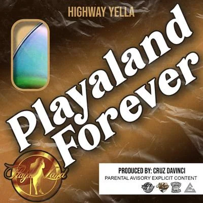 Highway Yella Playaland Forever