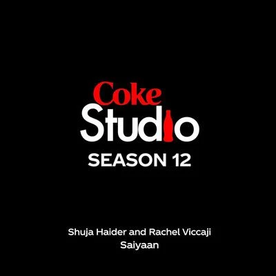 Shuja Haider/Rachel Viccaji Saiyaan (feat. Rachel Viccaji)