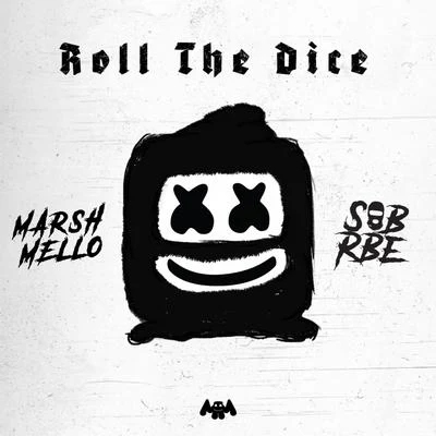 Marshmello/SOB x RBE Roll The Dice