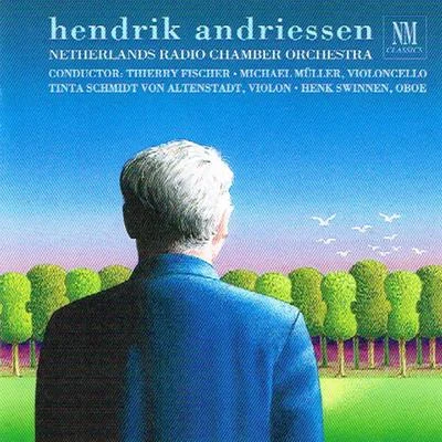 Netherlands Radio Chamber Orchestra Hendrik Andriessen