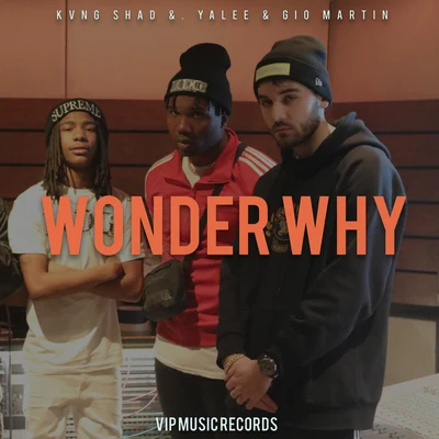 KvngShad/Gio Martin/Yalee Wonder Why