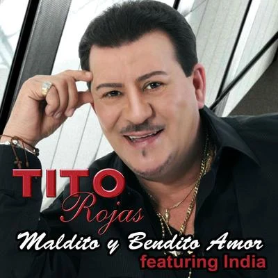 Tito Rojas Maldito Y Bendito Amor (Versión Salsa) (feat. India) - Single