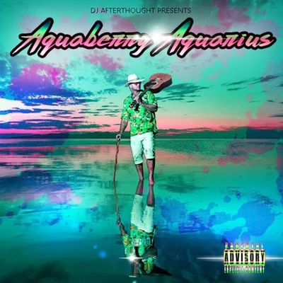 Riff Raff/DJ Afterthought Aquaberry Aquarius