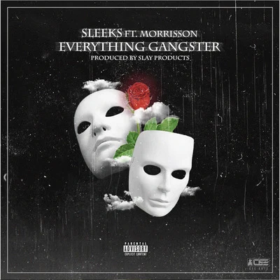 Sleeks Everything Gangster (feat. Morrisson)