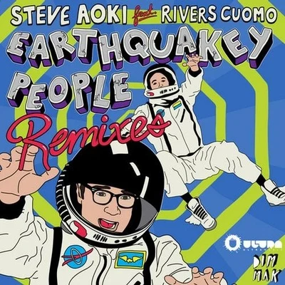 Rivers Cuomo/Steve Aoki Earthquakey People (Remixes)