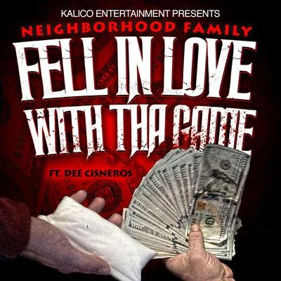 Neighborhood Family Fell in Love Wit the Game (feat. Dee Cisneros)